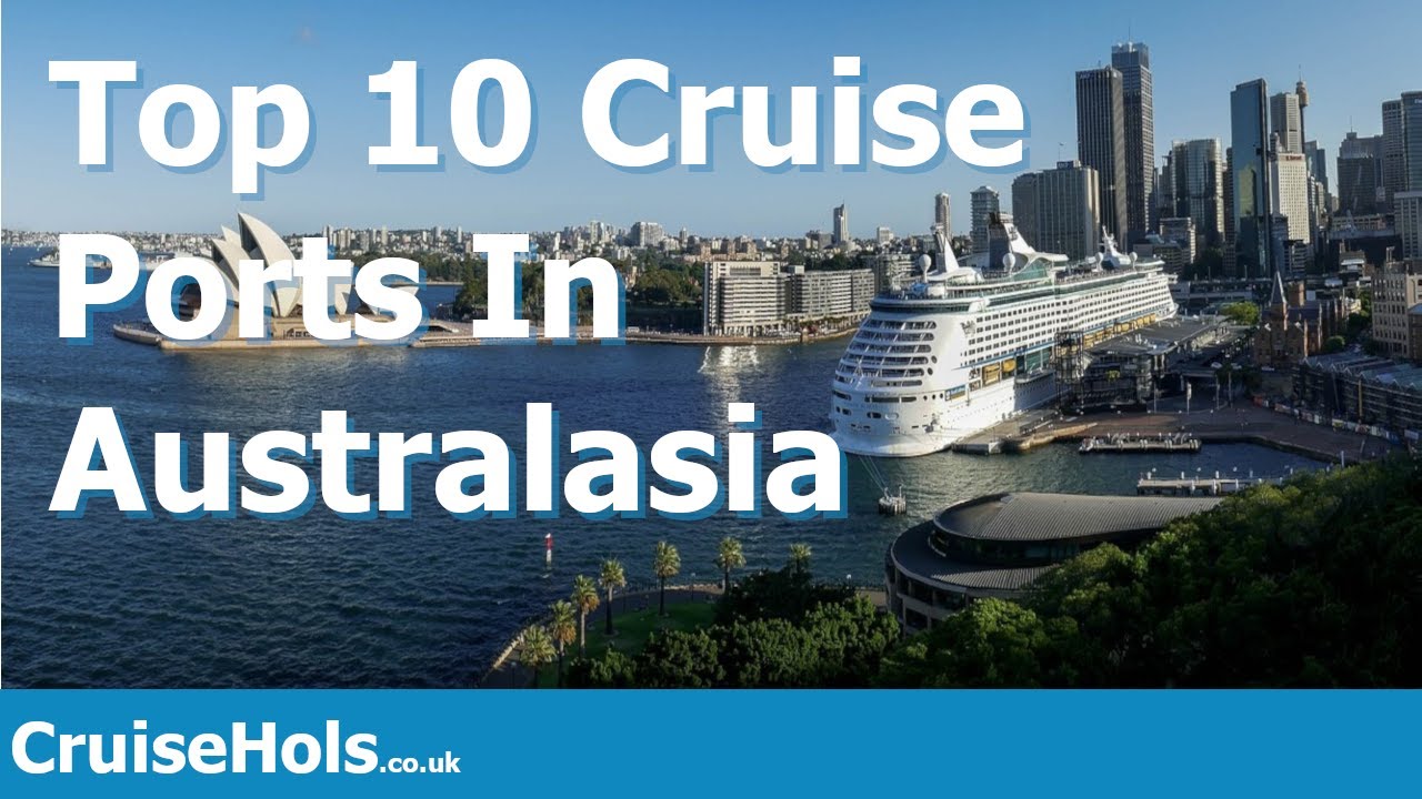 Top 10 Cruise Ports In Australasia | CruiseHols Top 10 Australasian Cruise Ports