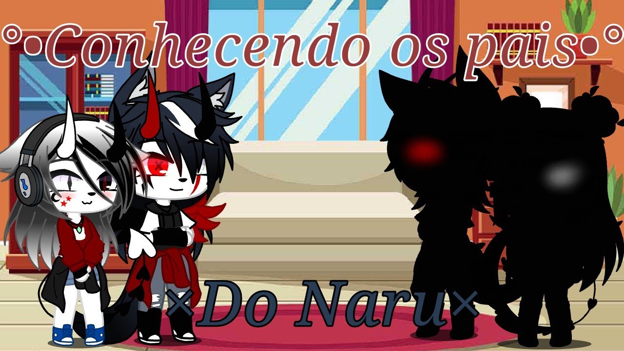 °•Conhecendo os pais do Naru•° (GC)