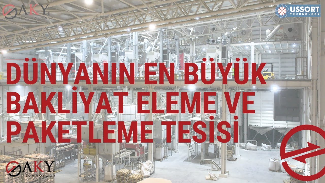 Dünyanın En Büyük Bakliyat Eleme ve Paketleme Fabrikası / Tek Çatı Altında 10 Ayrı Hat, 100 Ton/Saat