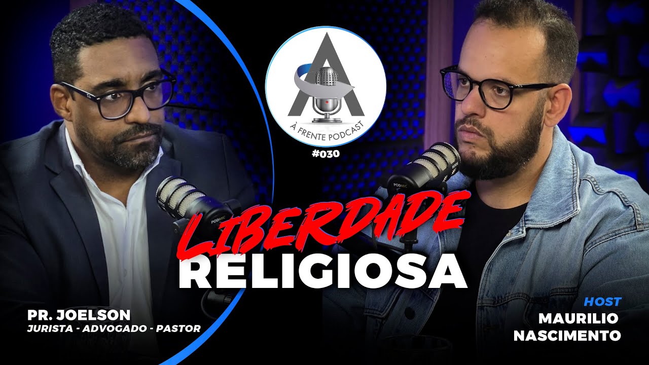 🎙️ À FRENTE PODCAST #030 - LIBERDADE RELIGIOSA ✨