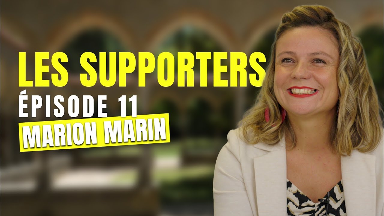 LES SUPPORTERS - Épisode 11 : Marion MARIN