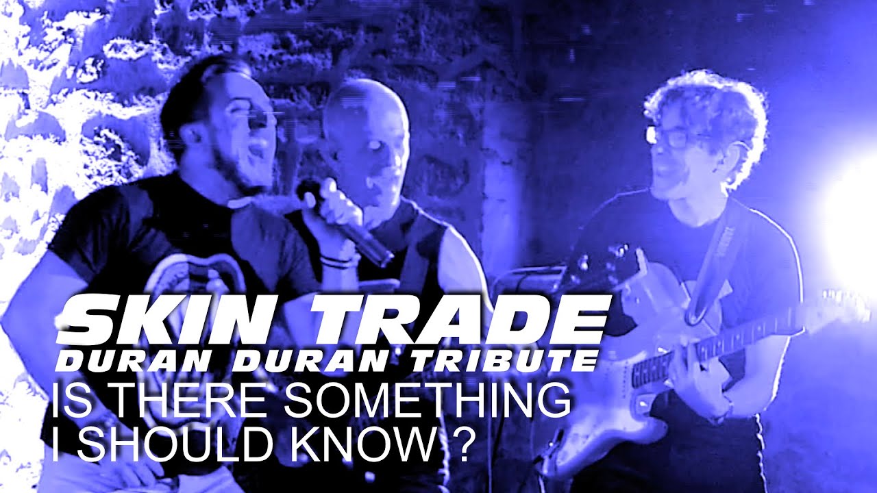 SKIN TRADE ★ Duran Duran Tribute ★ Is There Something I Should Know? (Live)