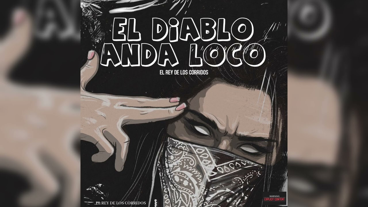 El Diablo Anda Loco - El Rey de los Corridos 
