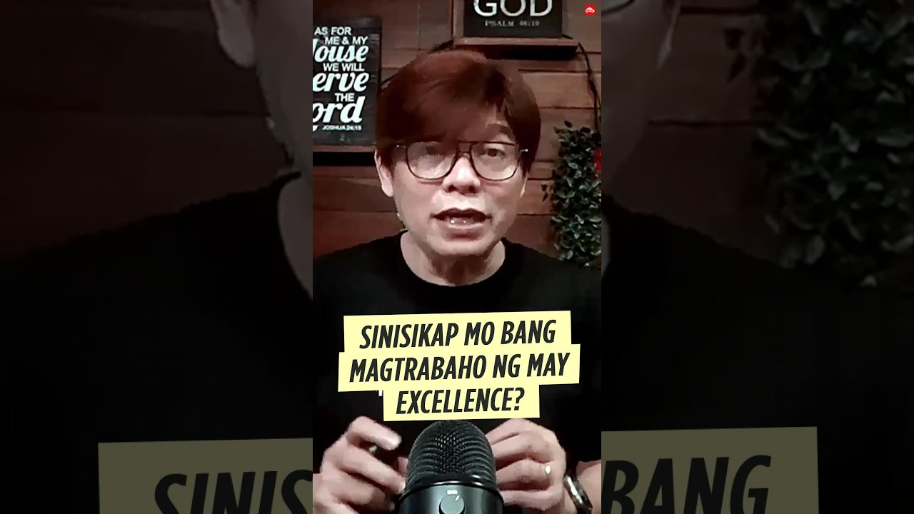 Sisikapin mo na sa lahat ng ginagawa mo ay may excellence.