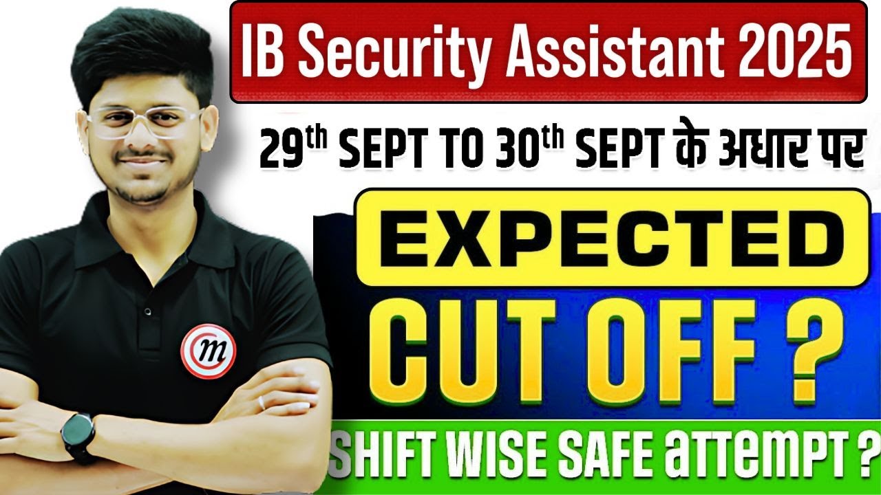 IB SA Safe Score 2025 | IB SA Expected Cut off 2025 | IB SA Shift Wise Cut Off & Safe Score