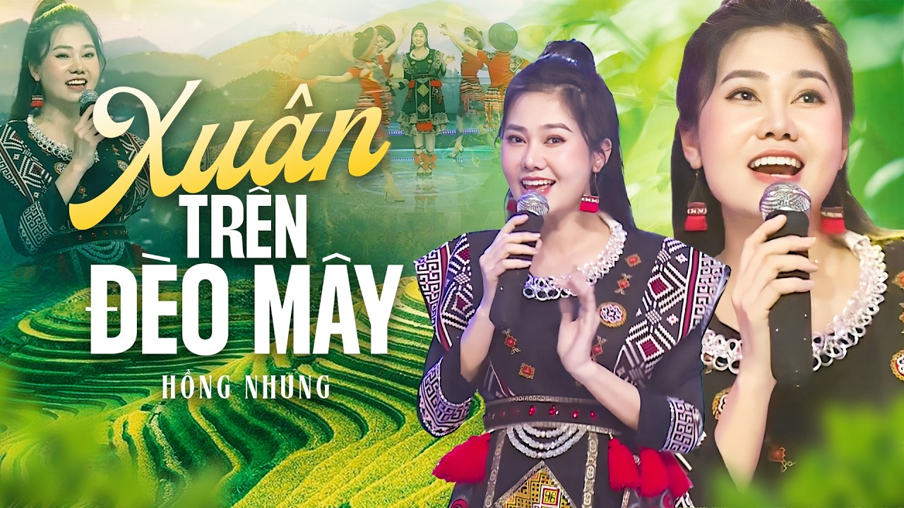 Xuân Trên Đèo Mây, Phiên Chợ Ngày Xuân - Liên Khúc TẾT VỀ MIỀN TÂY BẮC Mới Nhất 2026