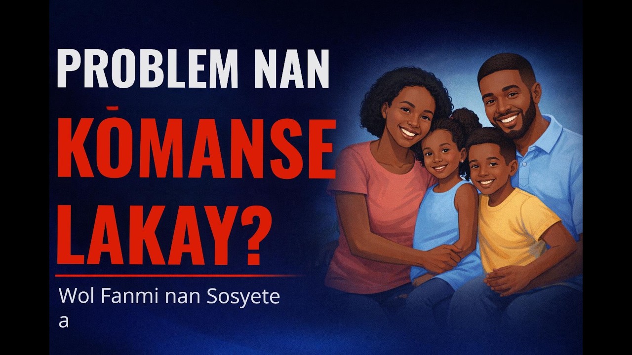 Definisyon Fanmi ak Wòl li nan Konstwi yon Lòt Sosyete