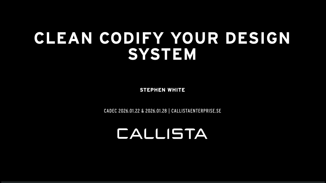 Cadec 2026 Clean Codify your Design System - Stephen White