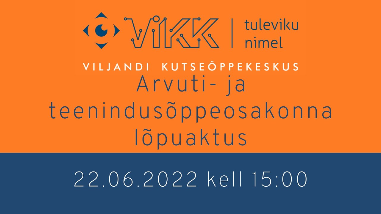 Arvuti- ja teenindusõppeosakonna lõpuaktus 22.06.2022 kell 15:00