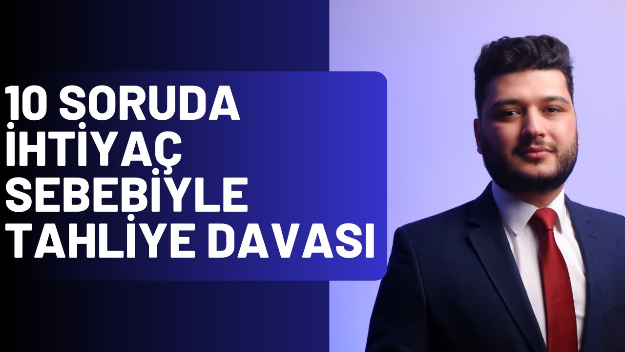 Kiracının İhtiyaç Sebebiyle Tahliyesi (Tüm Yönleriyle)