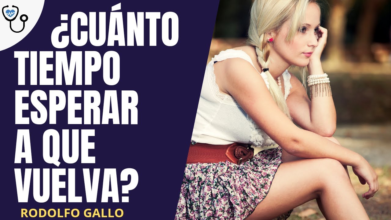 ¿Cuánto tiempo esperar a que vuelva?