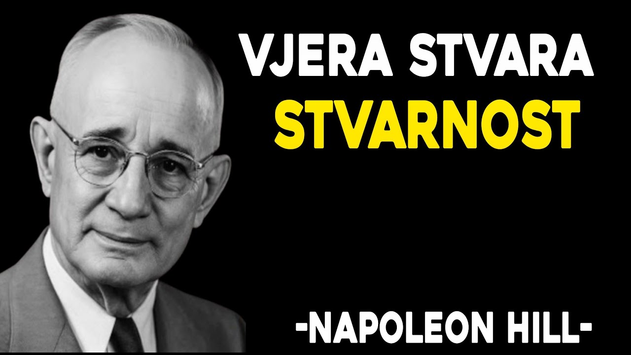 Snaga Vjere Stvara Stvarnost Koju Želite - Napoleon Hill