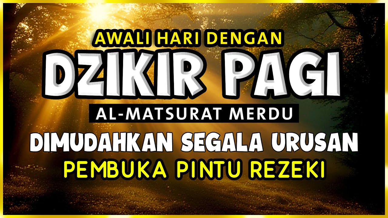 DZIKIR PAGI SESUAI SUNNAH RASUL | ZIKIR PEMBUKA PINTU REZEKI | Dzikir Mustajab Pagi