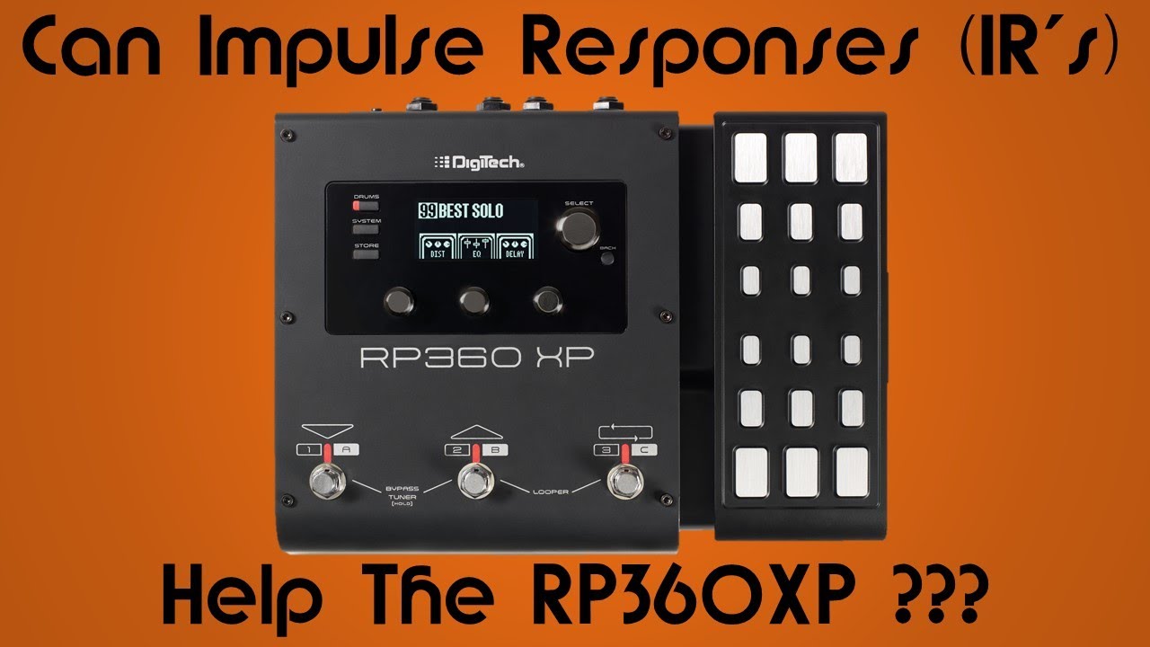 Can IR's ( impulse responses) help the RP360XP ???