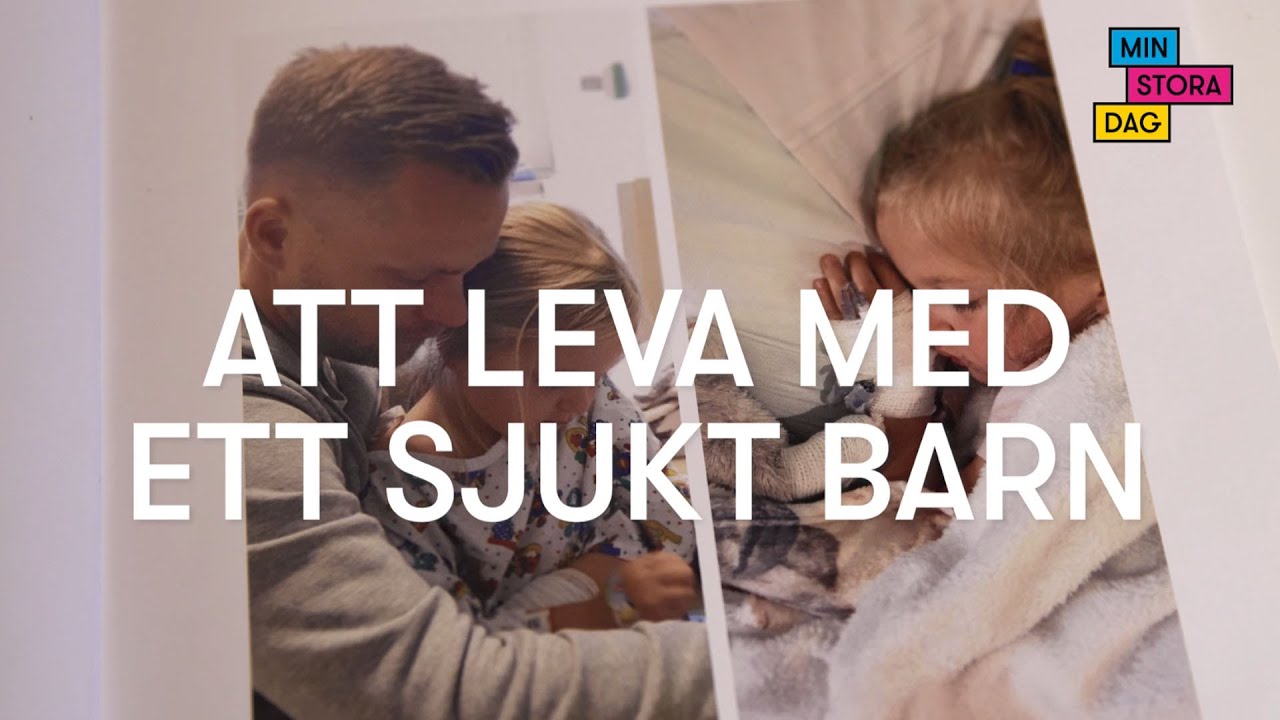 Så är det att leva med ett sjukt barn I Min Stora Dag