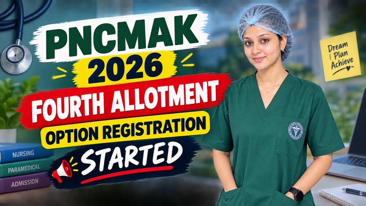 📢 PNCMAK 2026 FOURTH ALLOTMENT &ndash; OPTION REGISTRATION STARTED‼️