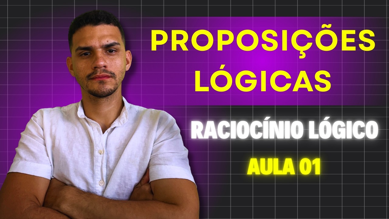 Proposições Lógicas para concursos / Curso GRATUITO AULA 01
