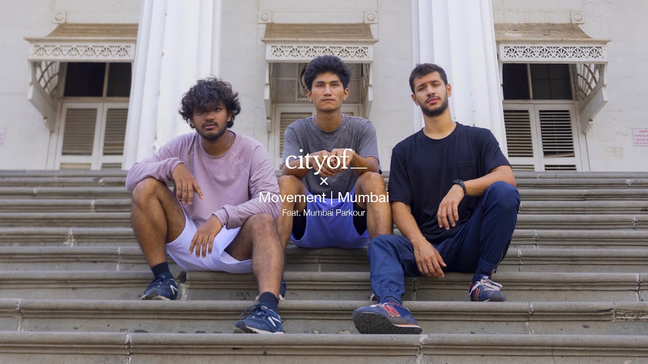 Cityof_ x Movement | Mumbai Feat. Mumbai Parkour