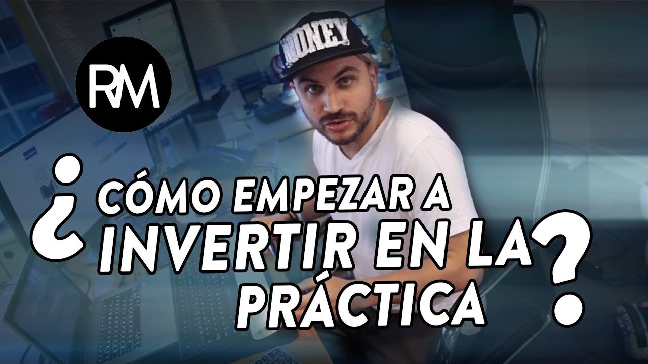 ¿Cómo se empieza a invertir en la práctica? | Ramiro Marra