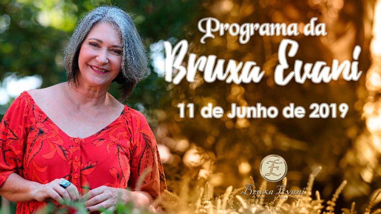 Programa Bruxa Evani - 11.06 - Feitiços Amorosos!