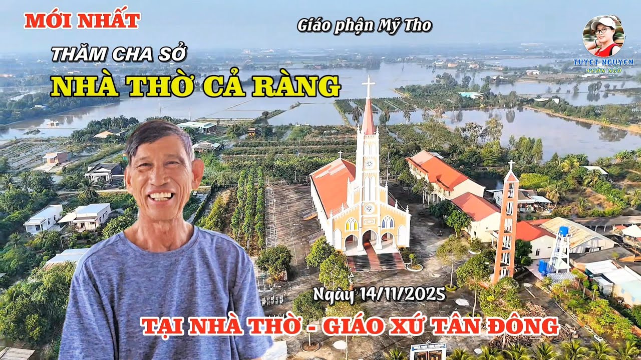 THĂM CHA SỞ - NHÀ THỜ CẢ RÀNG - NHIỀU ĐIỀU BẤT NGỜ TẠI NHÀ THỜ - GIÁO XỨ TÂN ĐÔNG 