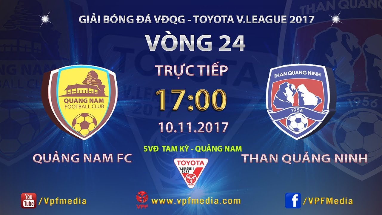 FULL  | QUẢNG NAM vs THAN QUẢNG NINH | V&Ograve;NG 24 TOYOTA V LEAGUE 2017
