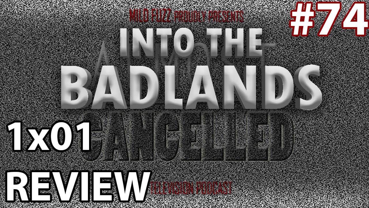 Into the Badlands 1x01 'The Fort' Review - Almost Cancelled
