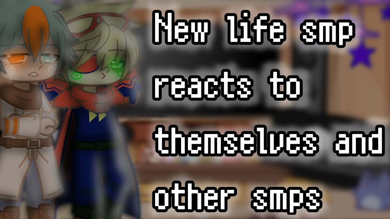 New life smp reacts to themselves and other smps
