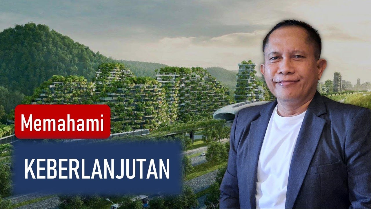Memahami Keberlanjutan: Bagaimana Sebenarnya?