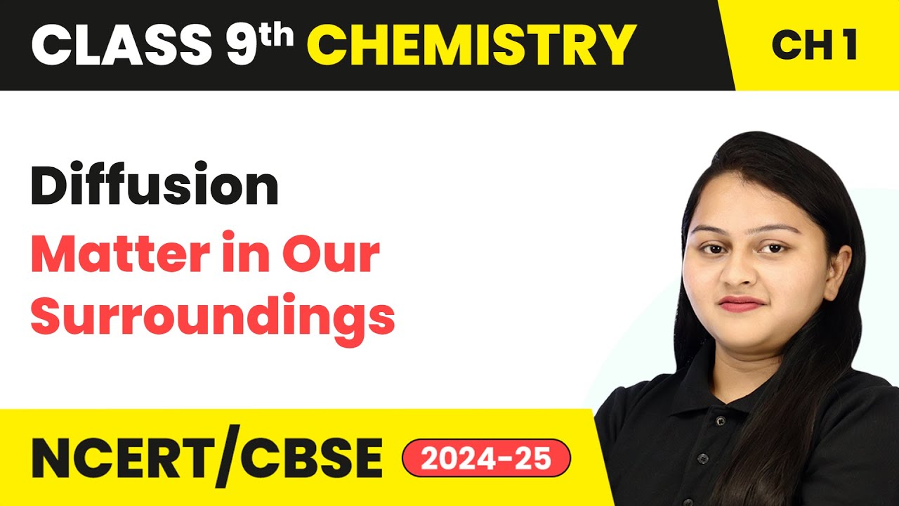 Diffusion - Matter in Our Surroundings | Class 9 Chemistry Chapter 1 | CBSE 2025-26