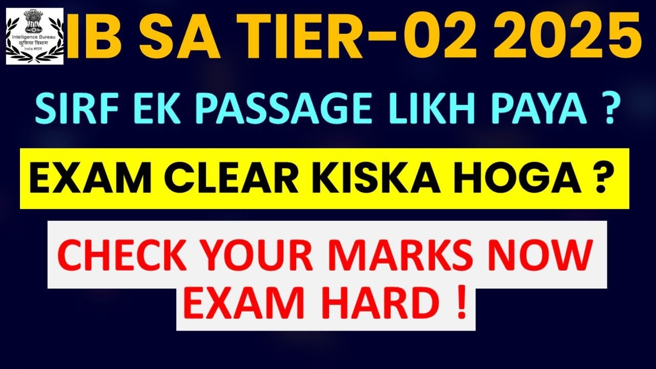 IB SA Tier-2 2025 | Sirf Ek Passage Likha? Exam Clear Hoga Ya Nahi? Expected Cutoff & Marks Check 🔥