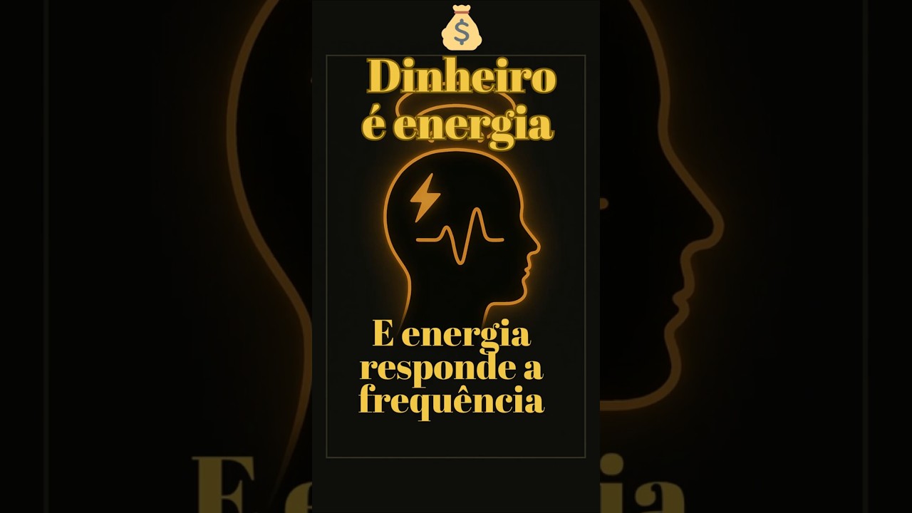 Dinheiro &eacute; energia. E energia responde a frequ&ecirc;ncia.
