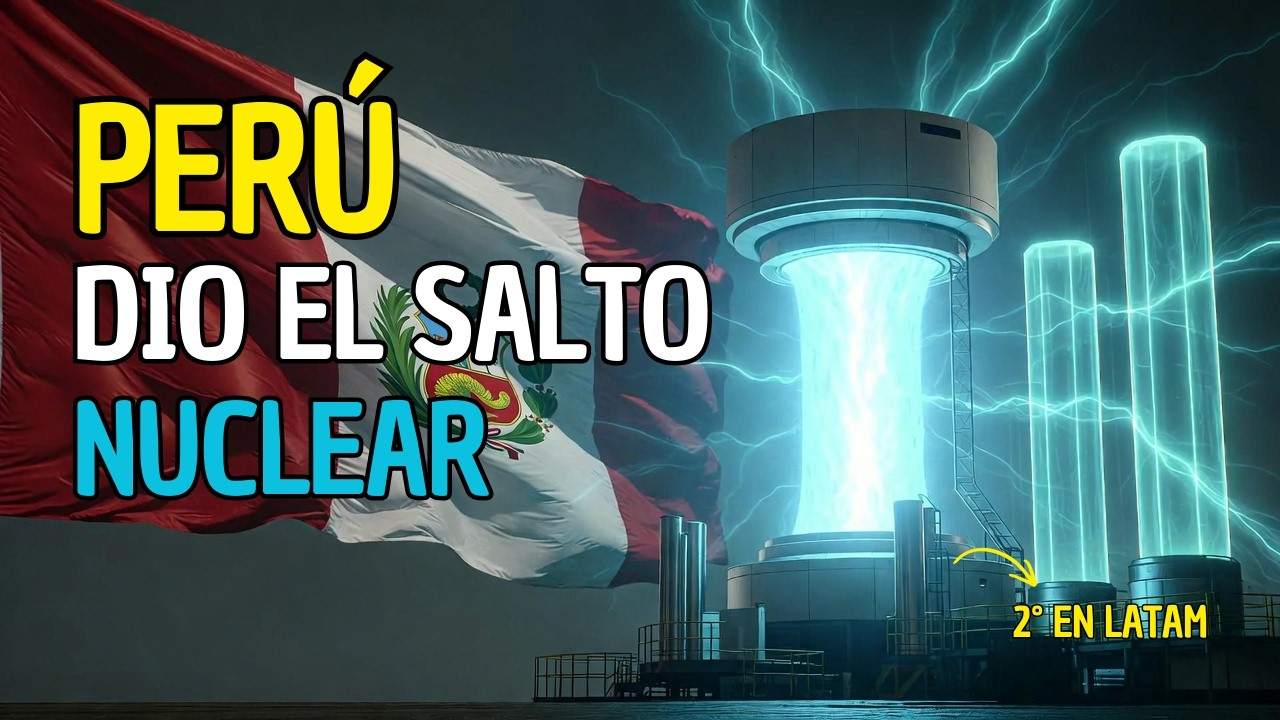 PERÚ CLAVE en energía NUCLEAR de la región | desarrollo nuclear y futuro de la electricidad