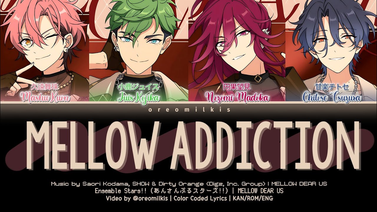 【ES!!】Mellow Addiction (Short Ver.) / MELLOW DEAR US 歌詞 あんスタ COLOUR CODED LYRICS 