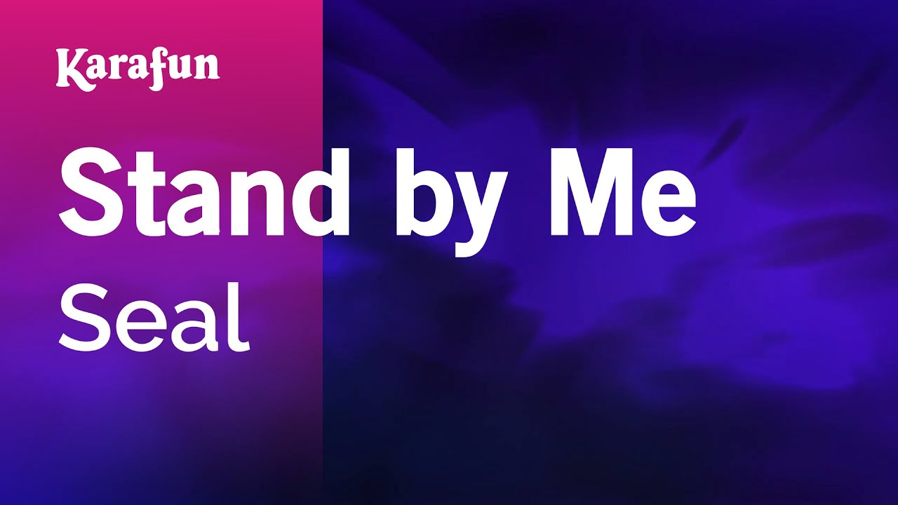 Stand by Me - Seal | Karaoke Version | KaraFun
