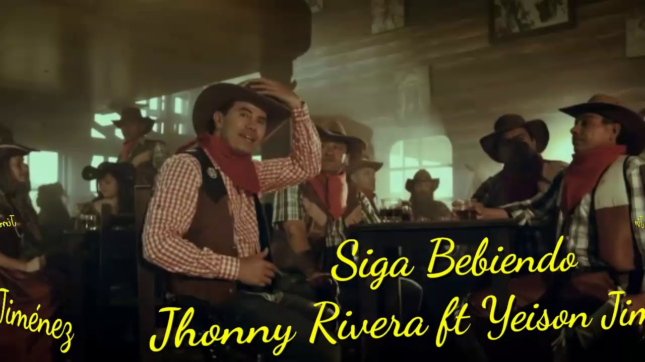 Siga Bebiendo (Letra) Jhonny Rivera ft Yeison Jim&eacute;nez
