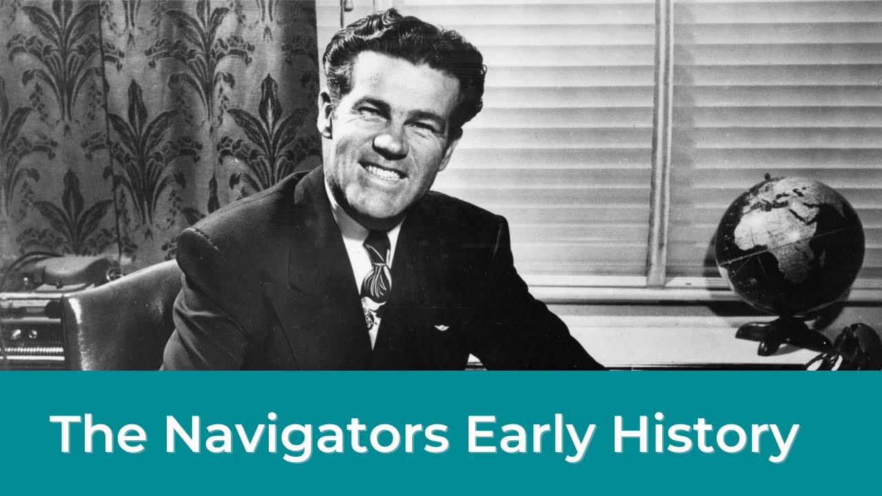 The Navigators Early History