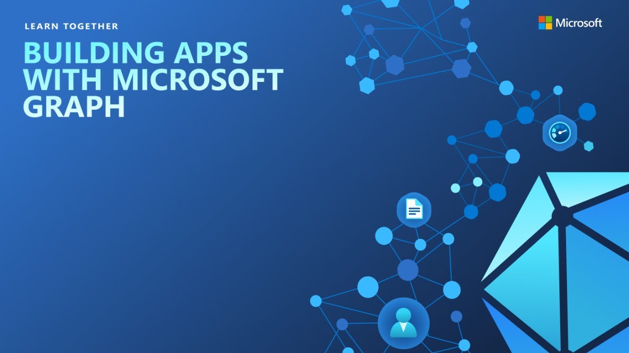Learn Together: Building Apps with Microsoft Graph