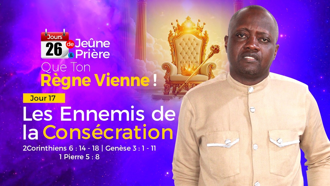 LES ENNEMIS LA CONSÉCRATION | Pst BENJAMIN ADJAÏ