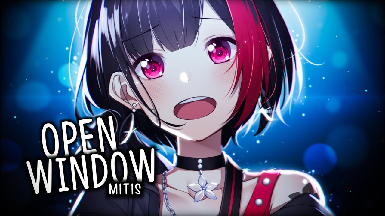 「Nightcore」⇢ Open Window [Lyrics] // MitiS
