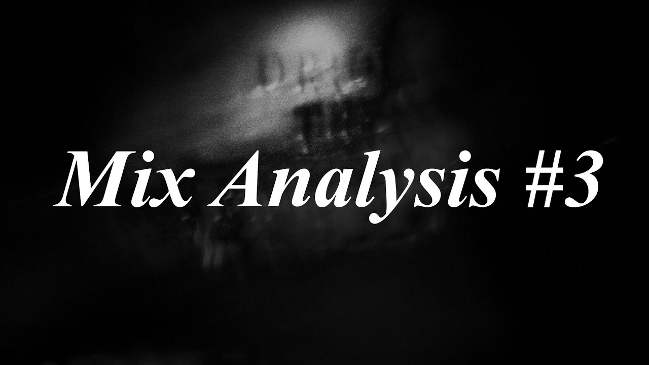 Mix Analysis #3 - Lorn - Timesink
