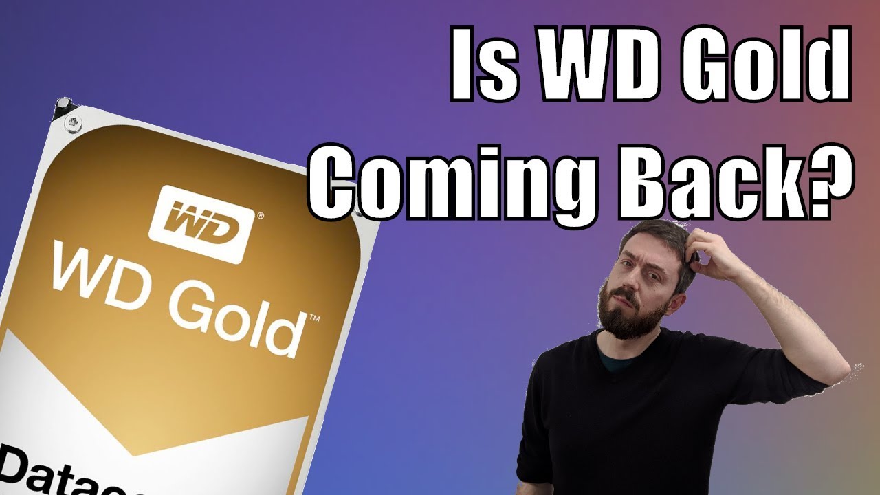 The Return of WD Gold Hard Drives