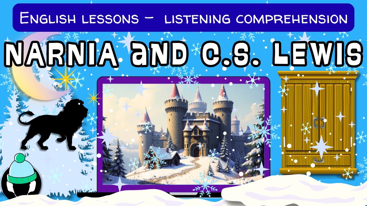 🦁 NARNIA and C.S. LEWIS 🚪 B1+ 🎧 (true/false, past simple, 3rd conditional) ❄️