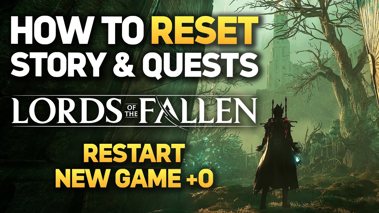 How to Restart New Game +0 in Lords of the Fallen (Reset Story and Quests But Keep Your Items)