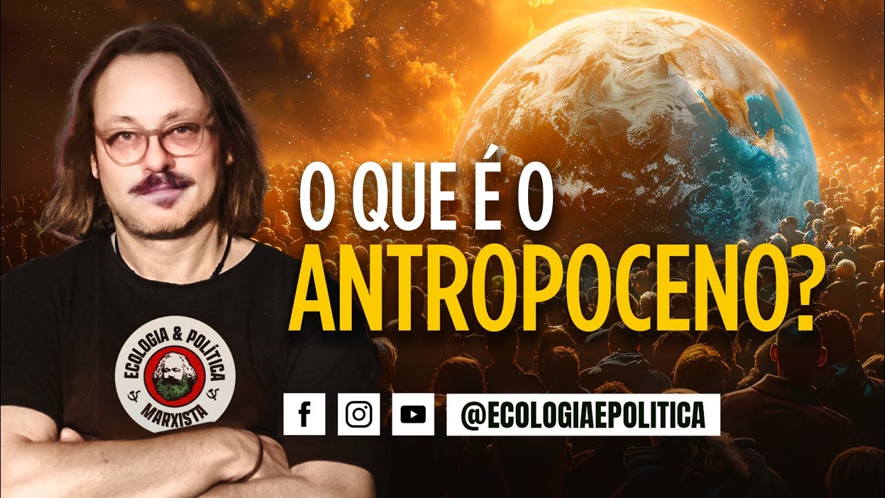 O que é o Antropoceno? EP #4