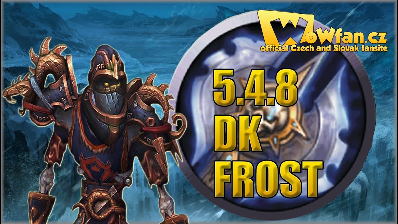 39. WoW mop 5.4.8 - Death Knight Frost PVP guide 1/2 CZ