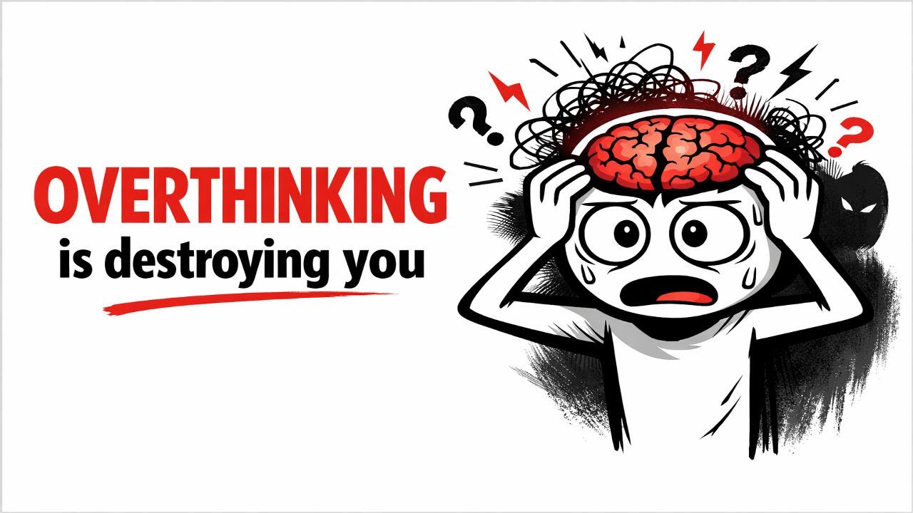 Overthinking Is Ruining Your Life (Here’s Why)