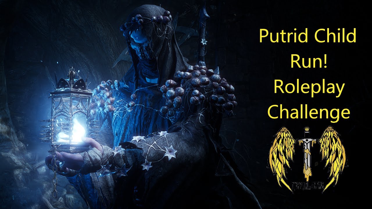 Putrid Child Role Play Challenge Run! - The Lords of the Fallen