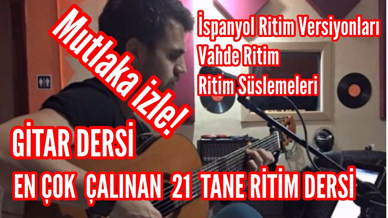 Gitar Dersi - En Çok Çalınan Ritimler | 21 Tane Ritim Dersi | MUTLAKA İZLE!