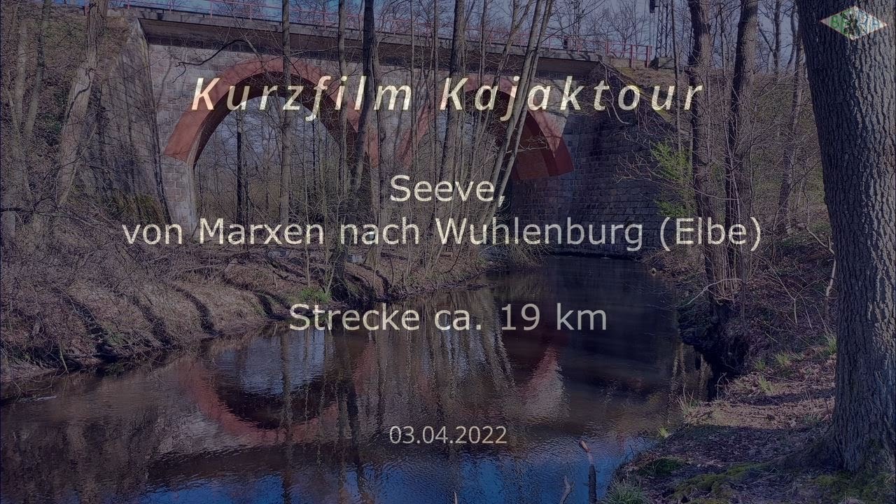 Kurzfilm Kajaktour Seeve von Marxen nach Wuhlenburg (April 2022)